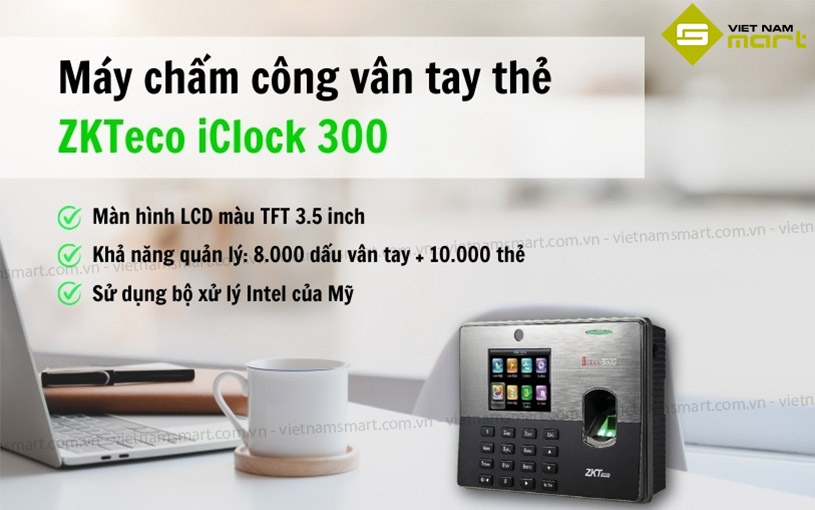 Máy chấm công vân tay thẻ ZKTeco iClock 300 3
